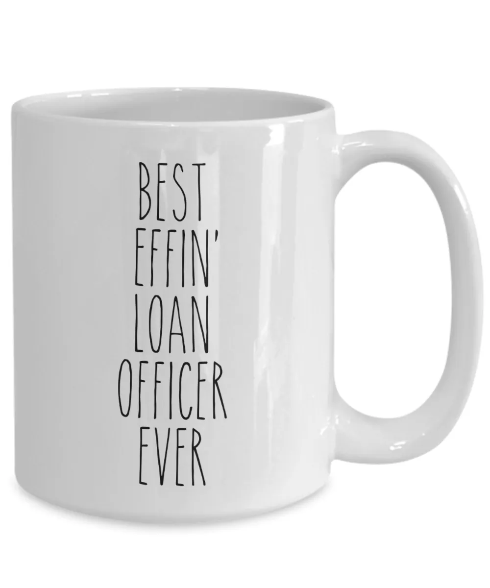 Gift For Loan Officer Best Effin' Loan Officer Ever Mug Coffee Cup Funny Coworker Gifts