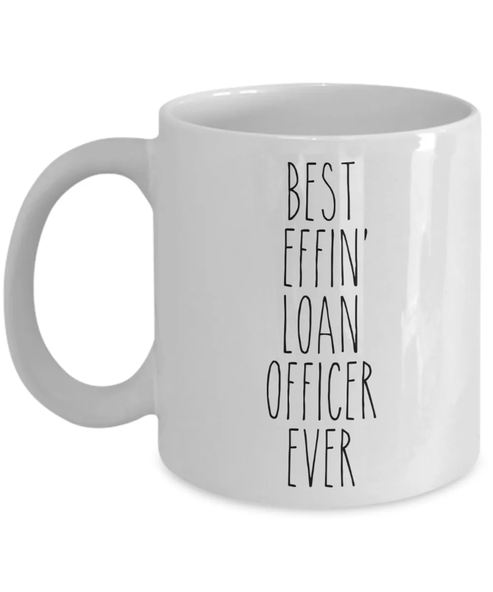 Gift For Loan Officer Best Effin' Loan Officer Ever Mug Coffee Cup Funny Coworker Gifts