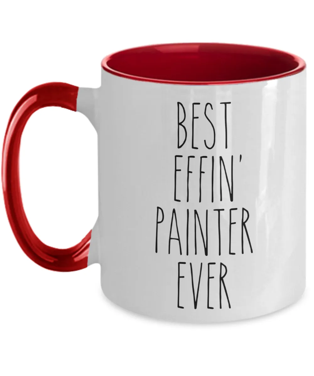 Gift For Painter Best Effin' Painter Ever Mug Two-Tone Coffee Cup Funny Coworker Gifts
