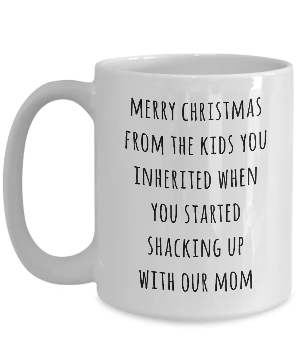 Stepdad Christmas Mug Stepfather Gifts for Stepdads Funny Merry Christmas from the Kids You Inherited When You Started Shacking with Our Mom Coffee Cup